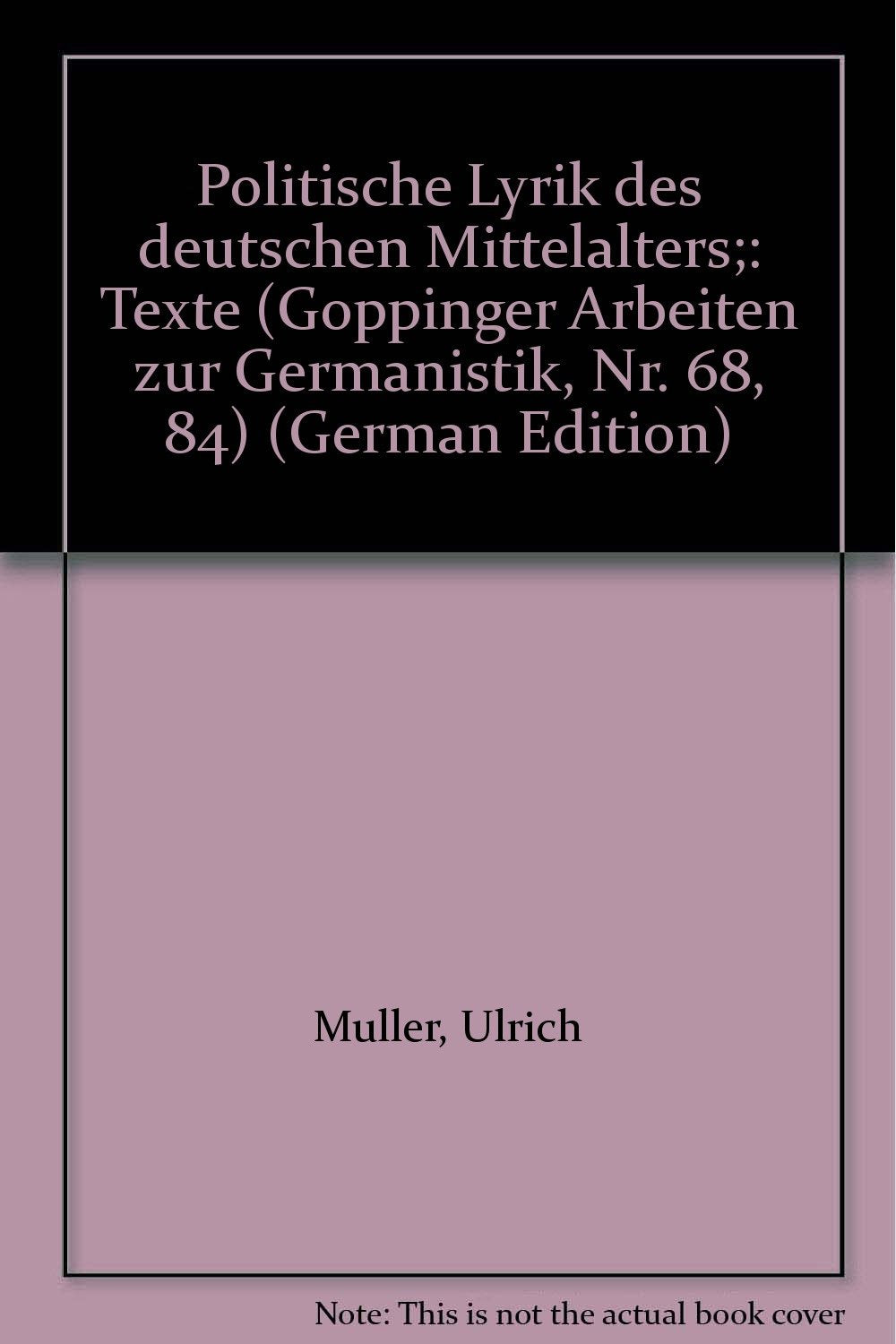 Politische Lyrik des deutschen Mittelalters;: Texte (Goppinger Arbeiten zur Germanistik Books