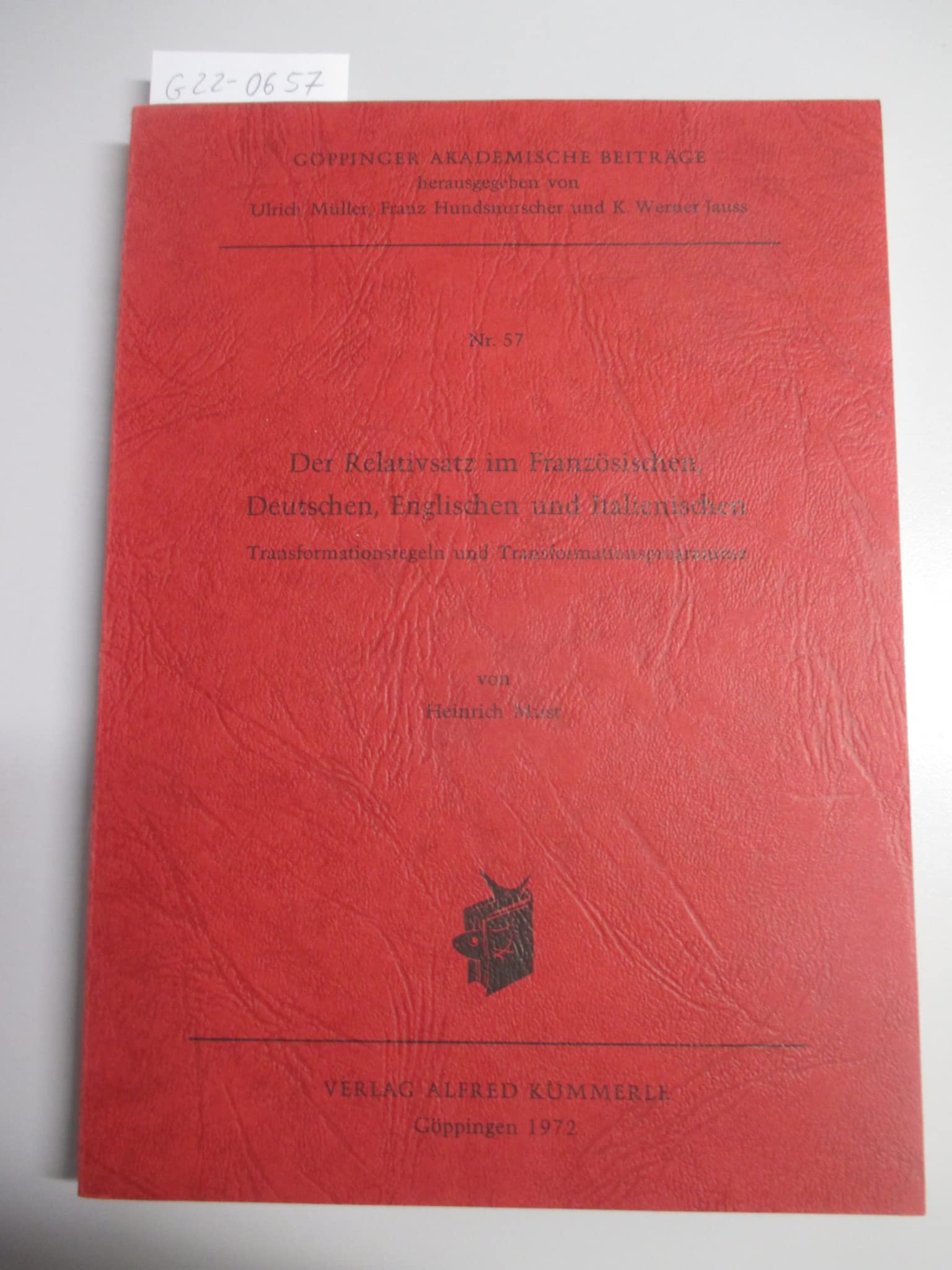 Der Relativsatz im Französischen, Deutschen, Englischen und Italienischen. Transformationsregeln und Transformationsprogramme. Tübinger Dissertation Foreign Languages ​​& Dictionaries