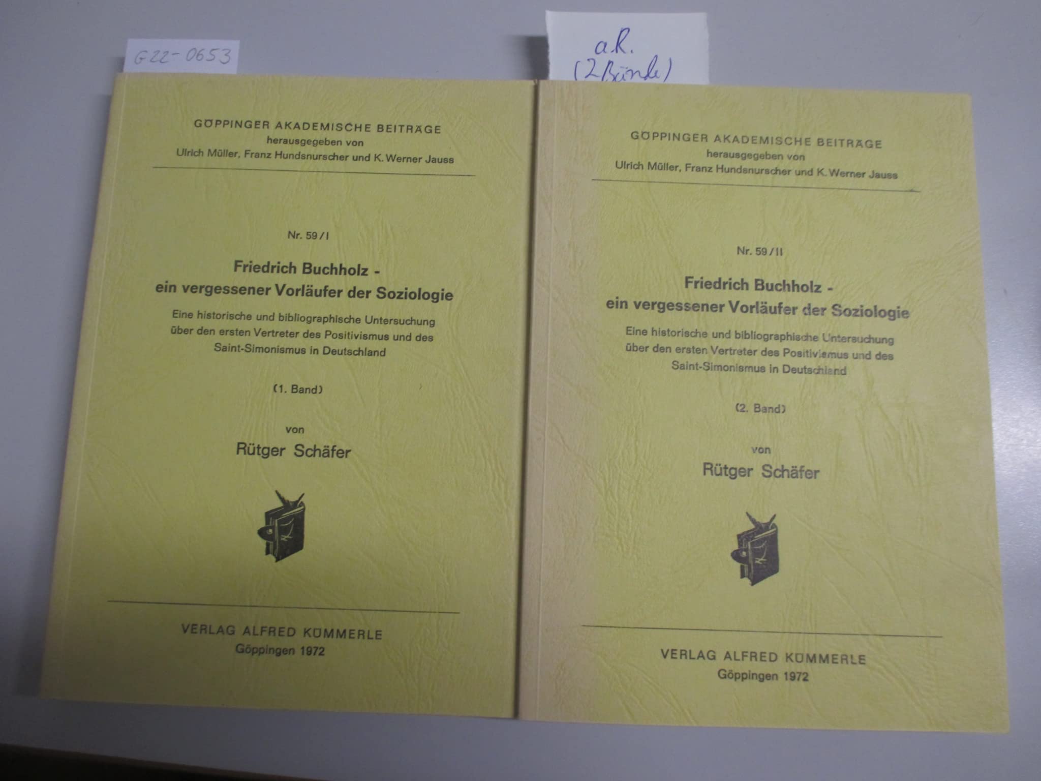 Friedrich Buchholz - ein vergessener Vorläufer der Soziologie. Eine historische u. bibliograph. Untersuchung über den ersten Vertreter des Positivismus u. des Saint-Simonismus in Deutschl. GAB 59/I+II Books