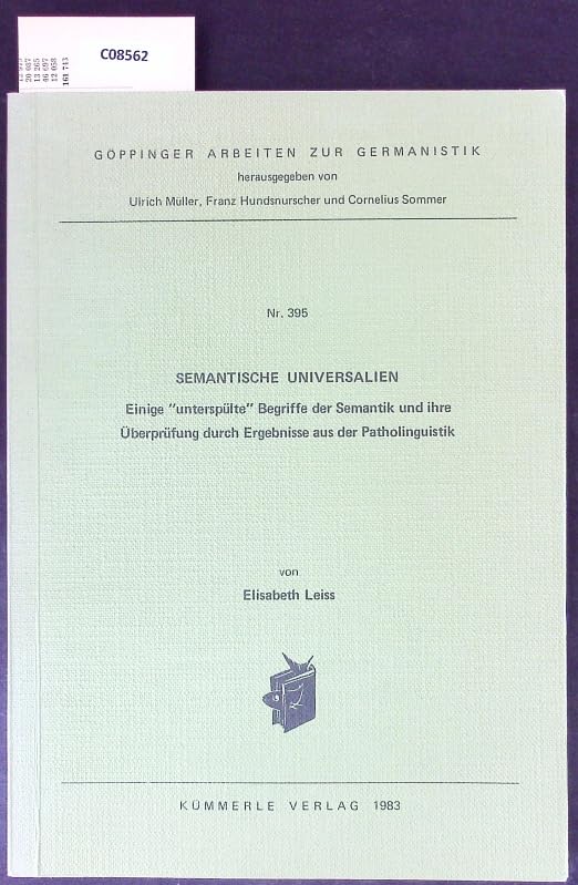 Semantische Universalien. Einige "unterspülte" Begriffe der Semantik und ihre Überprüfung durch Ergebnisse aus der Patholinguistik Books