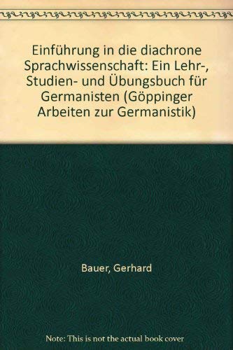 Einführung in die diachrone Sprachwissenschaft (Göppinger Arbeiten zur Germanistik) Professional & Reference Books