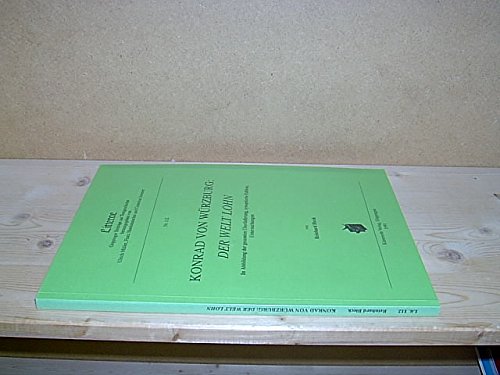 Konrad von Würzburg: Der Welt Lohn: Abb. der gesamten Überlieferung, synoptische Edition, Untersuchungen Books