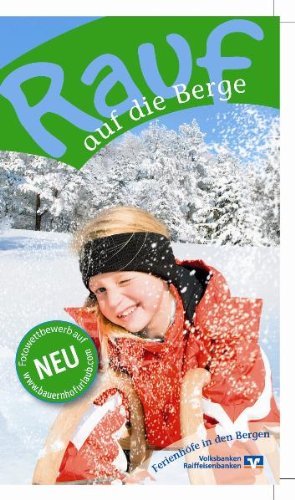 Rauf auf die Berge: Ferienhöfe in Bayern, Österreich, Südtirol, Schweiz, Polen Slowenien und Tschechien. Über 1000 Landquartiere-urige Bauernhöfe-gemütliche Gasthöfe Leisure, Home & Garden
