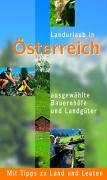 Landurlaub in Österreich: ausgewählte Bauernhöfe und Landgüter Leisure, Home & Garden