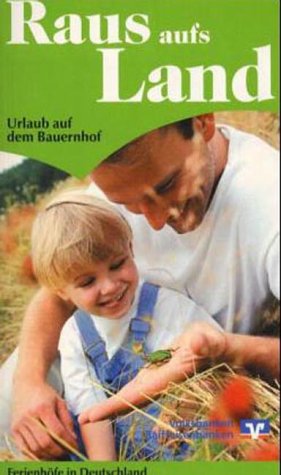 Raus auf's Land 2003/2004: Urlaub auf dem Bauernhof Lifestyle