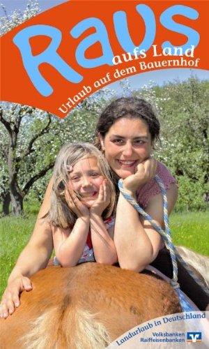 Raus aufs Land. Urlaub auf dem Bauernhof 2010/2011: Über 2000 ausgewählte Ferienquartiere, über 1200 Bauernhofcafes,Straußen-und Besenwirtschaften. Von Gästen empfohlen Leisure, Home & Garden