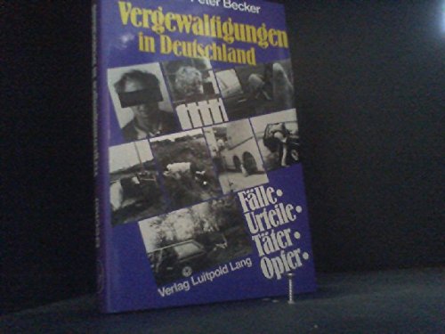 Vergewaltigungen in Deutschland. Fälle, Urteile, Täter, Opfer Law