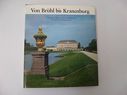 Von Brühl bis Kranenburg. Burgen, Schlösser, Tore und Türme, die man besichtigen kann Books