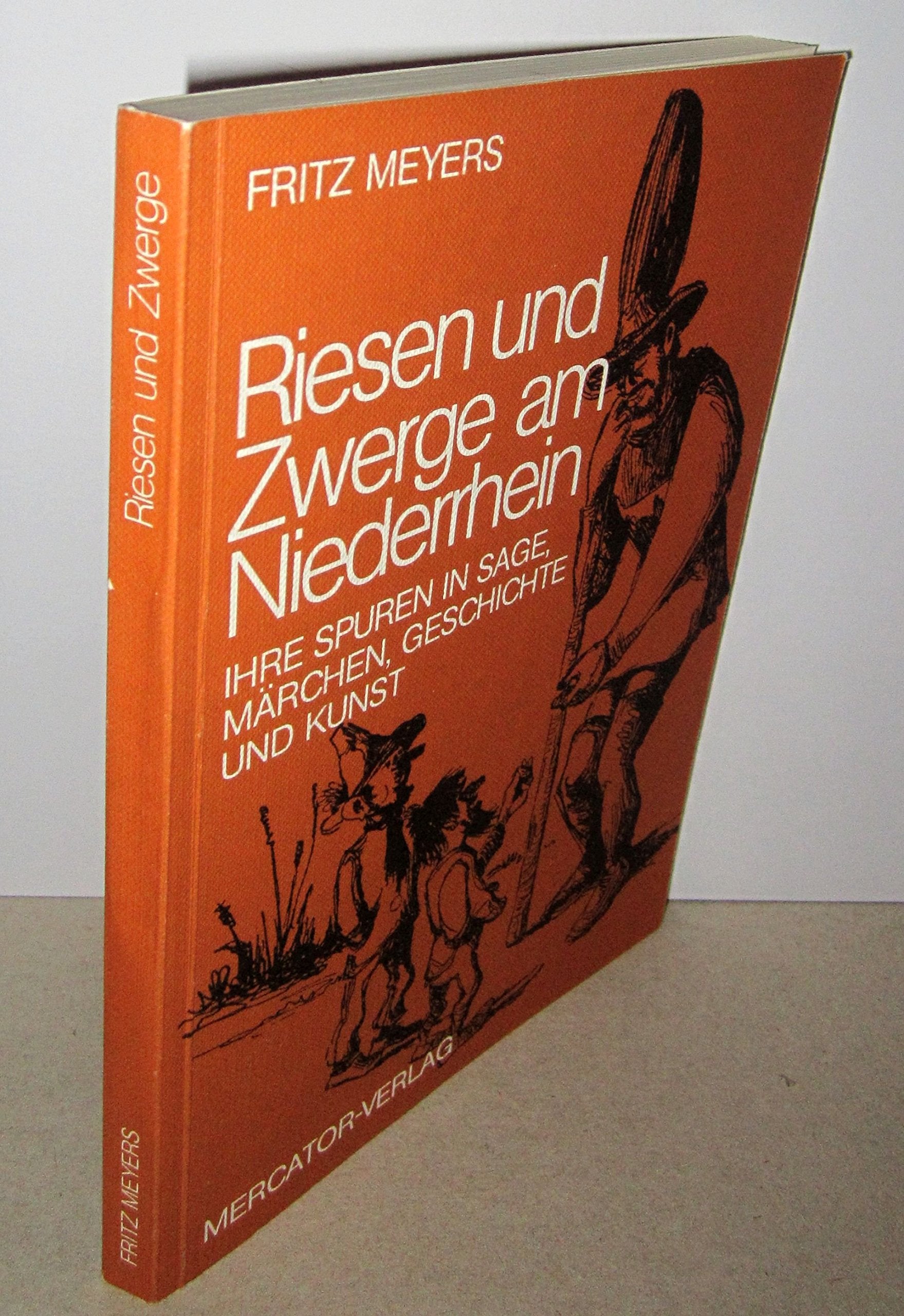 Riesen und Zwerge am Niederrhein. Ihre Spuren in Sage, Märchen, Kunst und Geschichte Business & Technology