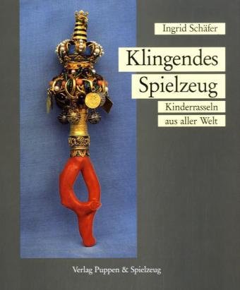 Klingendes Spielzeug: Kinderrasseln aus aller Welt Hobbies & Crafts
