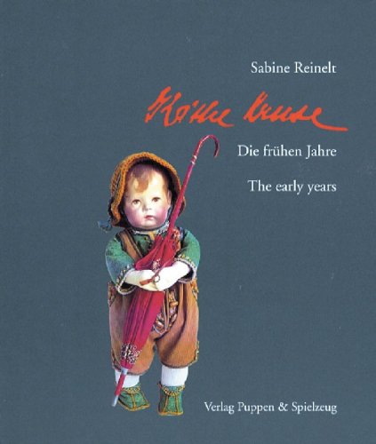 Käthe Kruse: Die frühen Jahre: The Early Years (Kathe Kruse) Art & Literature
