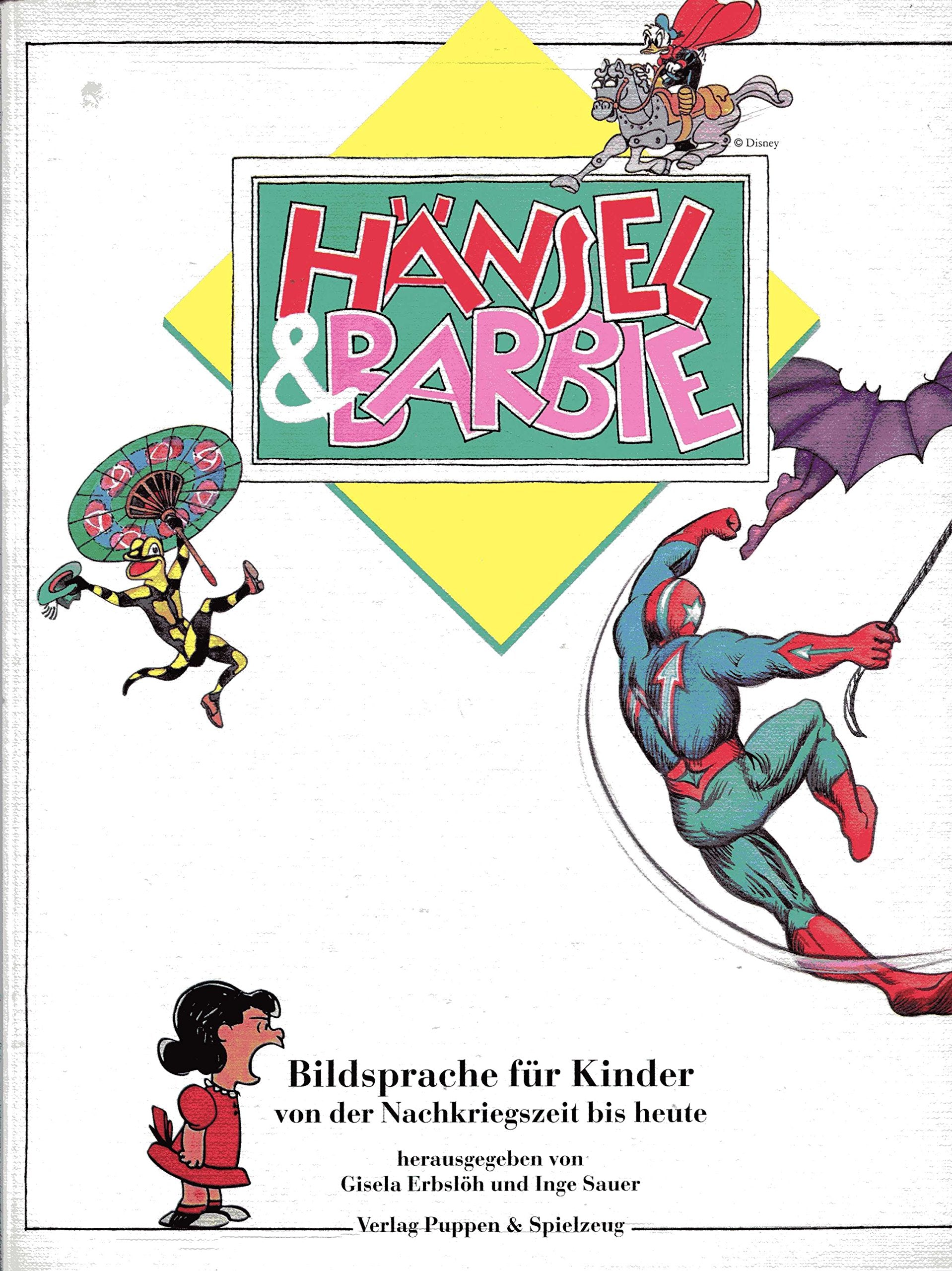 Hänsel und Barbie: Bildspache für Kinder von der Nachkriegszeit bis heute Politics & History
