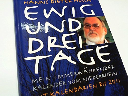 Ewig und drei Tage : mein immerwährender Kalender vom Niederrhein. Humour & Satire