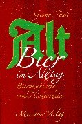 Altbier im Alltag: Biergeschichte vom Niederrhein Cooking & Enjoying