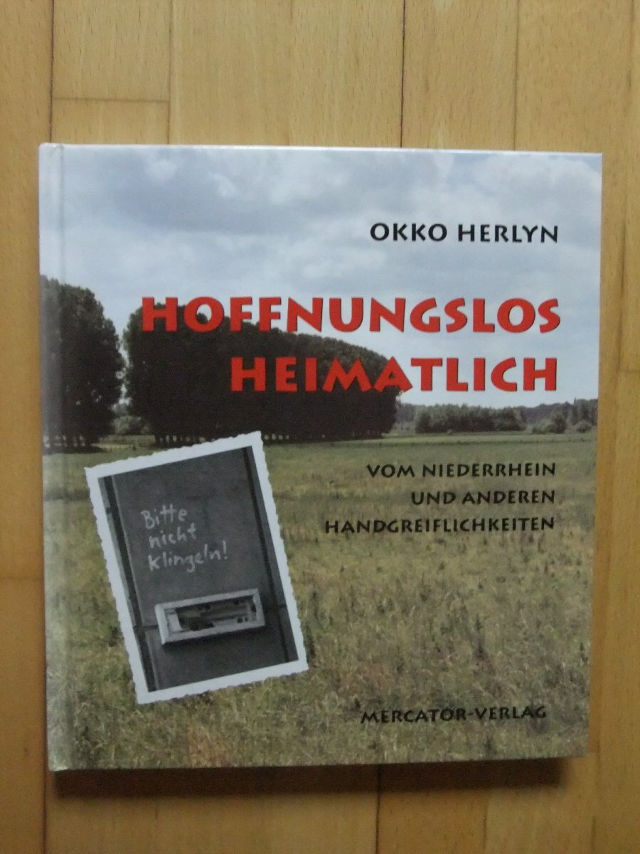 Hoffnungslos heimatlich: Vom Niederrhein und anderen Handgreiflichkeiten Humour & Satire