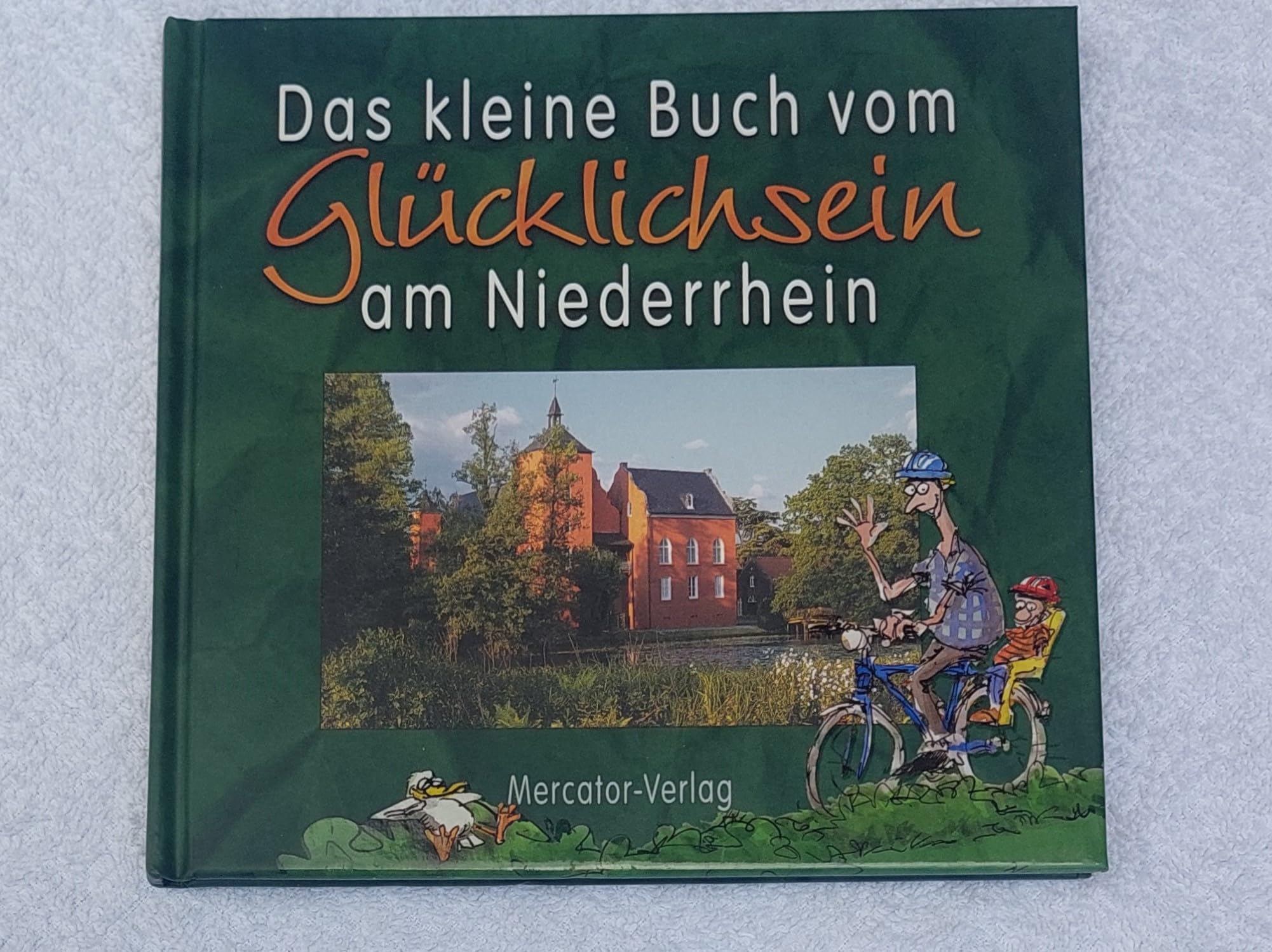 Das kleine Buch vom Glücklichsein am Niederrhein Lifestyle