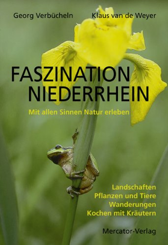 Faszination Niederrhein: Mit allen Sinnen Natur erleben Leisure, Home & Garden