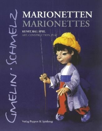 Marionetten - Marionettes: Kunst, Bau, Spiel / Art, Construction, Play Film, Art & Culture