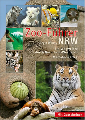 Zoo-Führer NRW: Ein Wegweiser durch Nordrhein-Westfalen Natural Sciences