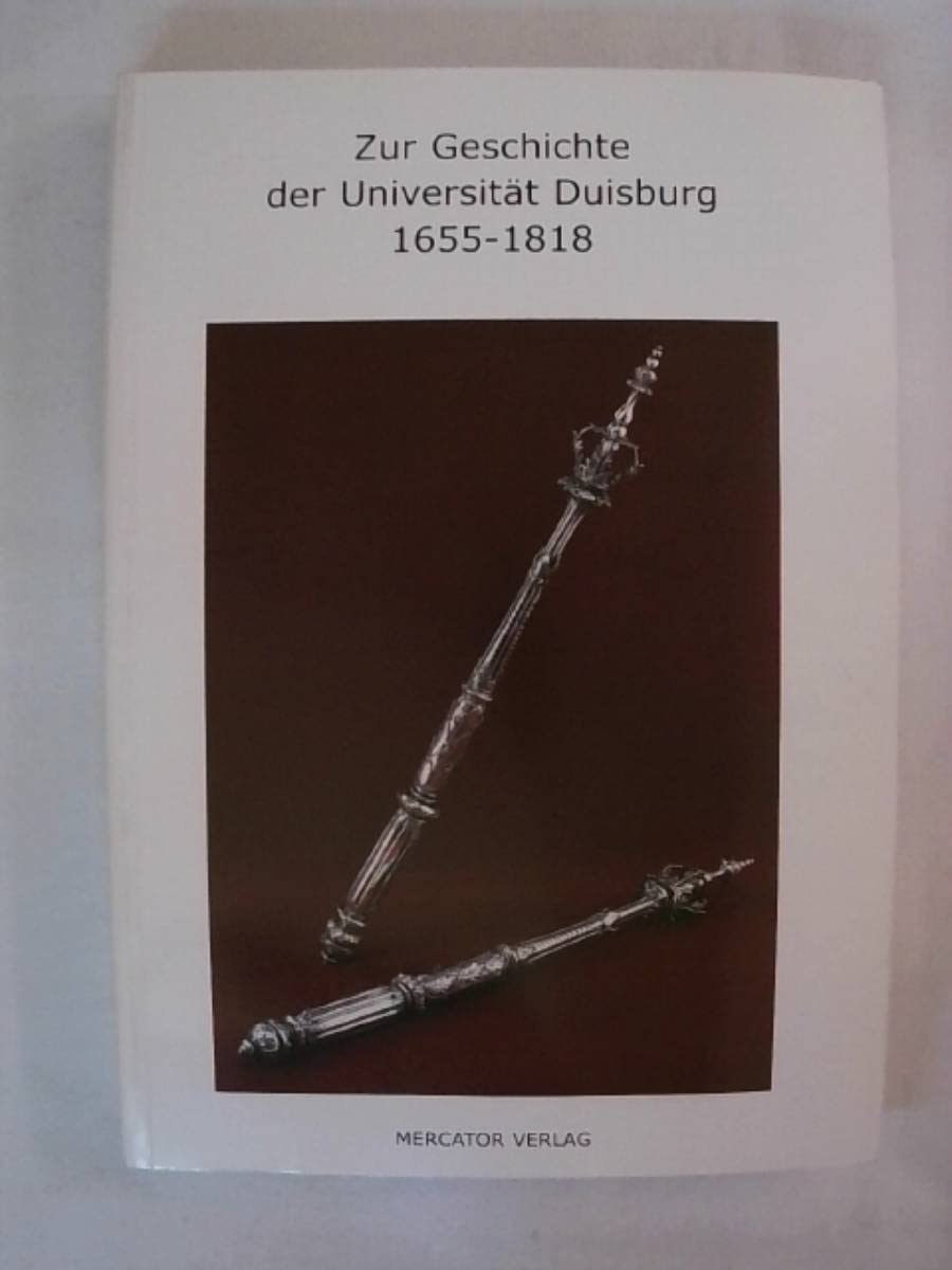 Zur Geschichte der Universität Duisburg 1655-1818 Books