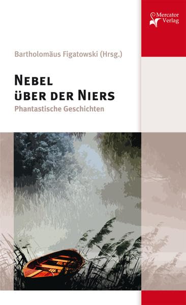 Nebel über der Niers: Phantastische Geschichten: Phantastische Geschichten vom Niederrhein Contemporary literature