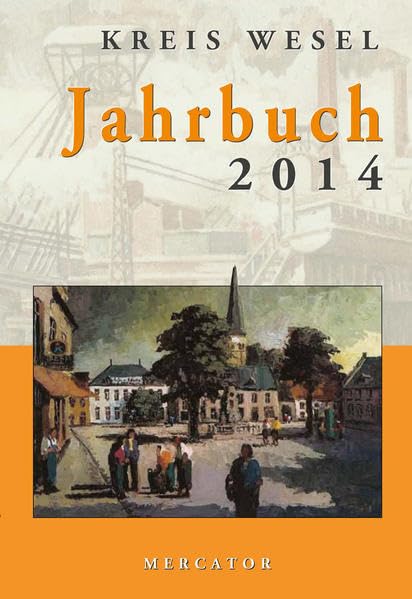 Jahrbuch Kreis Wesel 2014: Hrsg.: Der Landrat des Kreises Wesel Reference Books