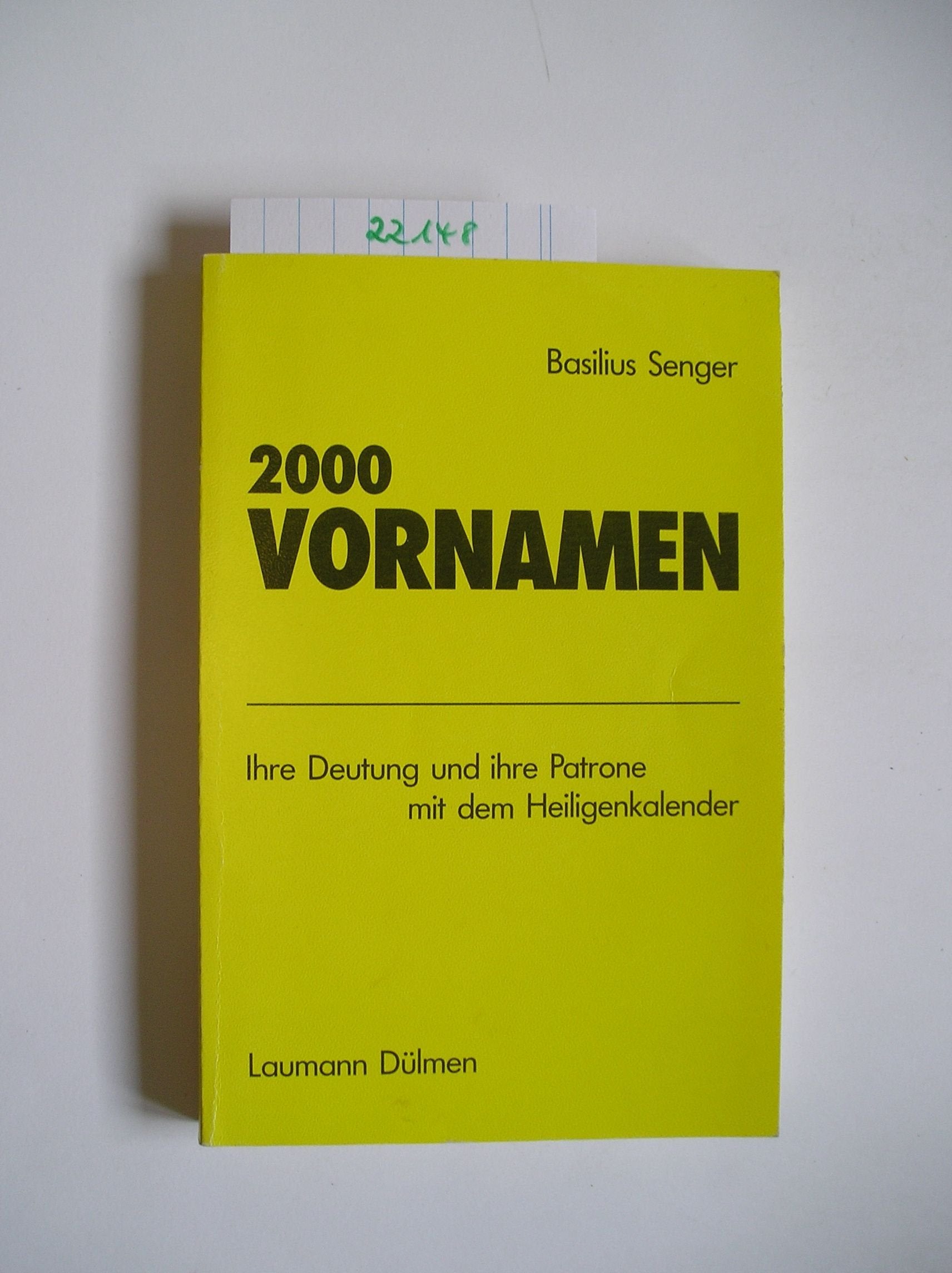 Zweitausend Vornamen. Ihre Deutung und ihre Patrone mit dem Heiligenkalender Professional & Reference Books