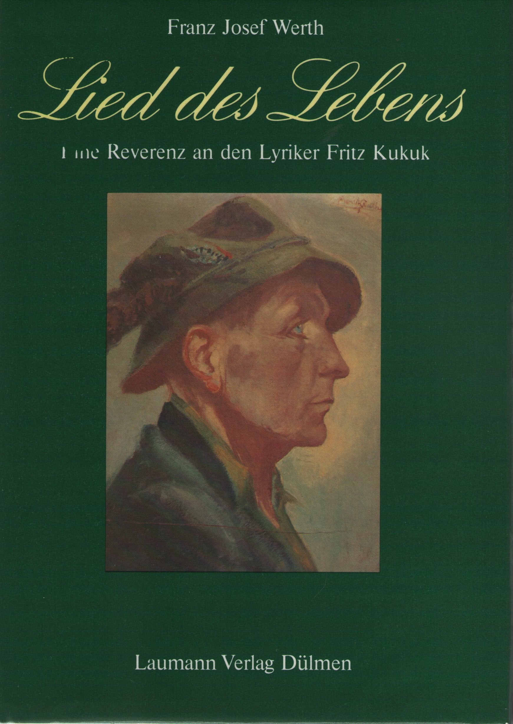 Lied des Lebens. Eine Reverenz an den Lyriker Fritz Kukuk Books