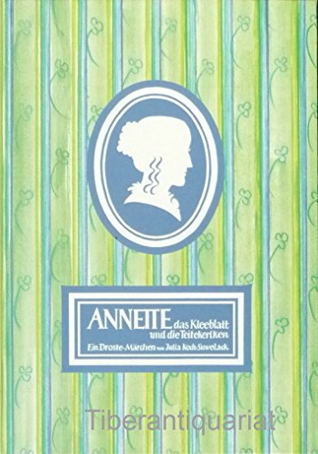 Annette das Kleeblatt und die Teitekerlken : Ein Droste-Märchen. Books