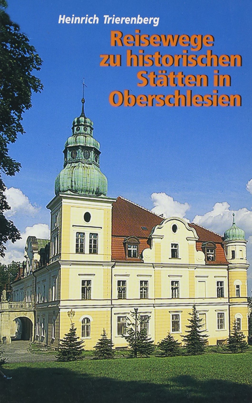Reisewege zu historischen Stätten Oberschlesiens Books