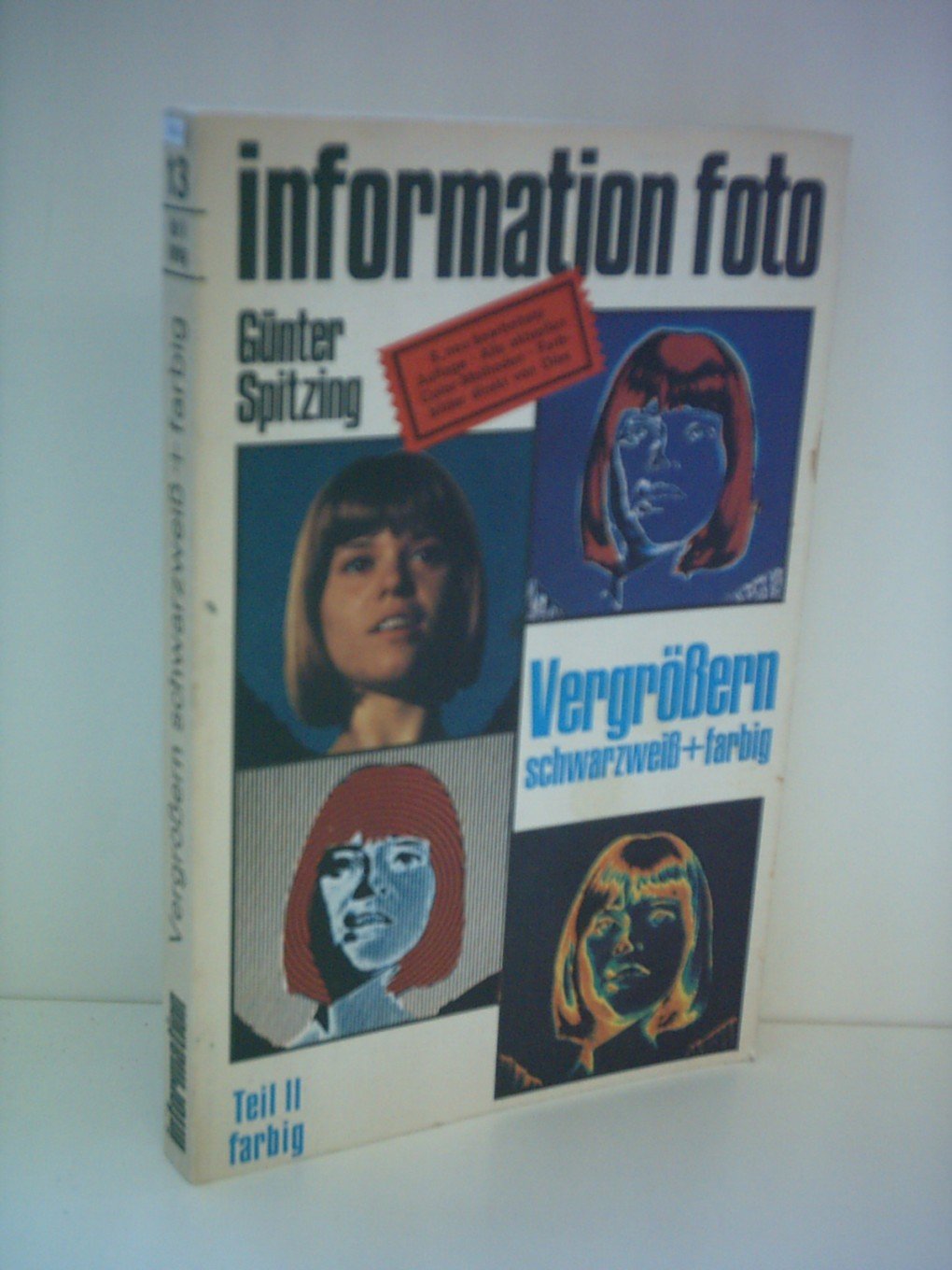 Günter Spitzing: Information Foto: Vergrößern schwarzweiß + farbig - Teil II: Farbig Books