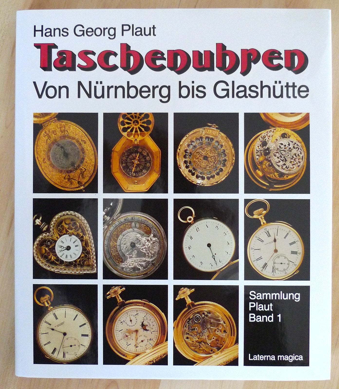 Taschenuhren. Von Nürnberg bis Glasshütte / Sammlung Plaut Band 1 Film, Art & Culture