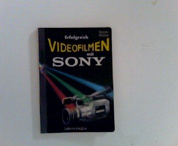 Erfolgreich Videofilmen mit Sony Second-hand books on film, art and culture