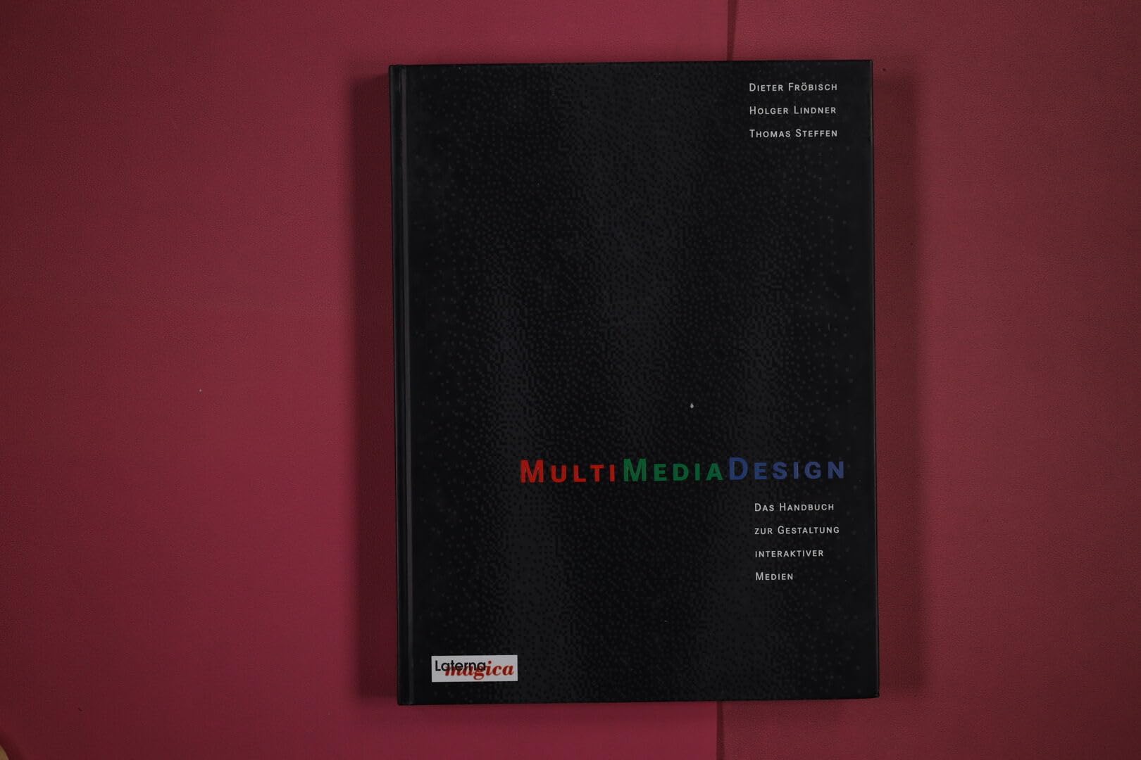 MultiMediaDesign: Das Handbuch zur Gestaltung interaktiver Medien. Benützerführung, Text, Bild, Sound & Grafik Computer Science