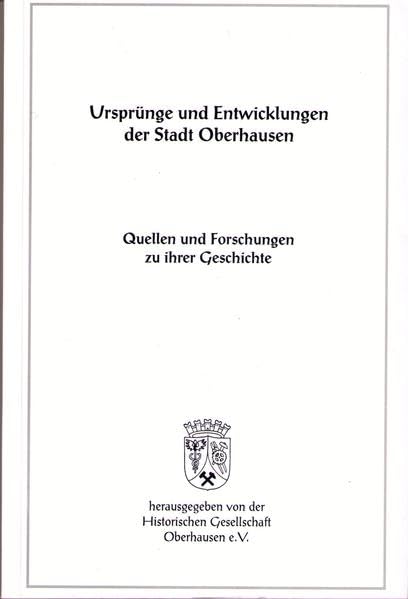 Ursprünge und Entwicklung der Stadt Oberhausen. Quellen und Forschungen zu ihrer Geschichte Bd. 6 Film, Art & Culture