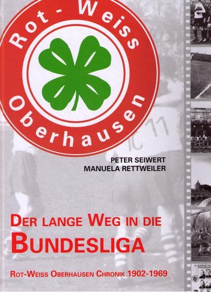 Der lange Weg in die Bundesliga: Rot-Weiss Oberhausen. Chronik 1902-1969 General education