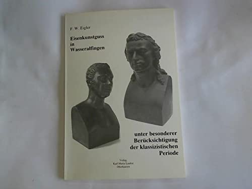 Eisenkunstguss in Wasseralfingen unter besonderer Berücksichtigung der klassizistischen Periode Architecture