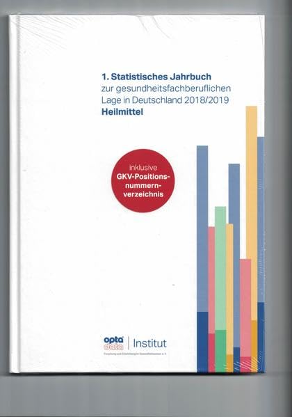 1. Statistisches Jahrbuch zur gesundheitsfachberuflichen Lage in Deutschland 2018/2019 - Heilmittel book
