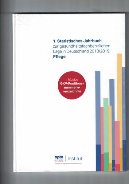 1.Statistisches Jahrbuch zur gesundheitsfachberuflichen Lage in Deutschland 2018/2019 - Pflege Medicine