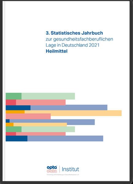 3. Statistisches Jahrbuch zur gesundheitsfachberuflichen Lage in Deutschland 2021: Heilmittel (Statistisches Jahrbuch zur gesundheitsfachberuflichen Lage in Deutschland: Heilmittel) Medicine