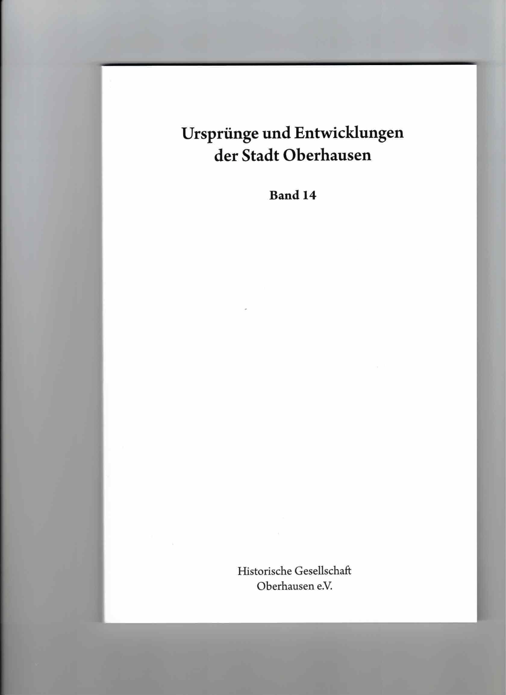 Ursprünge und Entwicklung der Stadt Oberhausen. Quellen und Forschungen... / Ursprünge und Entwicklungen der Stadt Oberhausen Politics & History