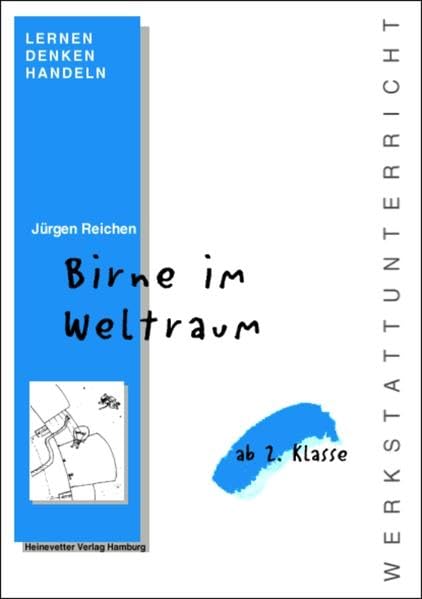 Birne im Weltraum: Abenteuer-Werkstatt (Werkstattunterricht: Sprachunterricht) Learning & Reference