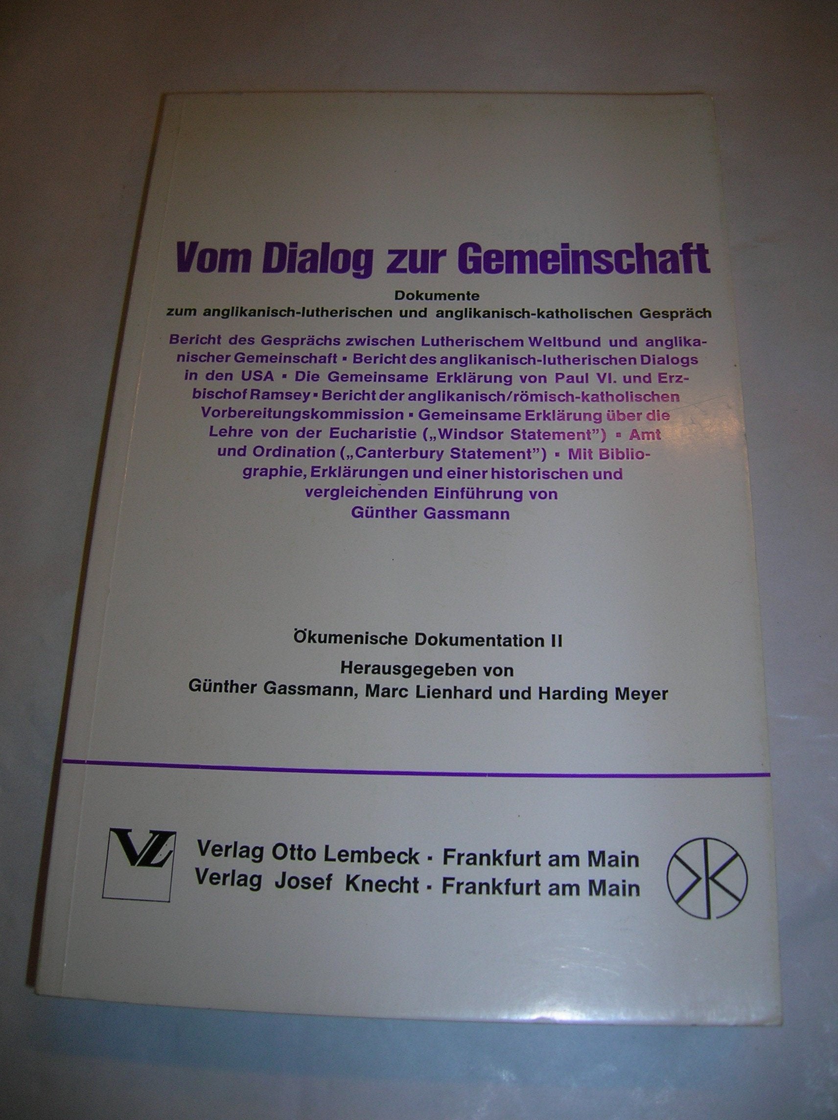 Vom Dialog zur Gemeinschaft. Dokumente zum anglikanisch/lutherischen und anglikanisch/römisch-katholischen Gespräch. Ökumenische Dokumentation II. Books