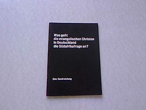 Was geht die evangelischen Christen in Deutschland die Südafrikafrage an?. Eine Handreichung. Books