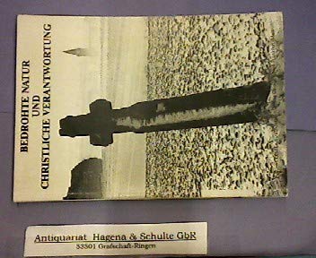 Bedrohte natur und christliche verantwortung : Kirchliche Beitrage zu Themen des Umweltschutzes Books