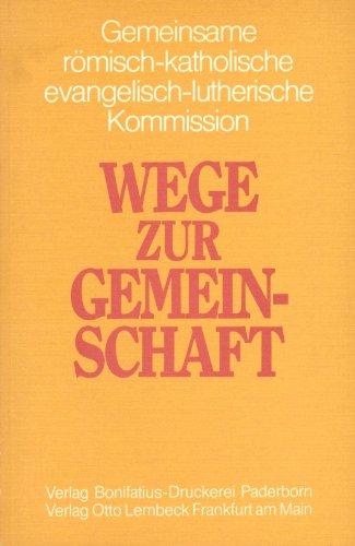 Wege zur Gemeinschaft. Gemeinsame römisch-katholische evangelisch-lutherische Kommission Books