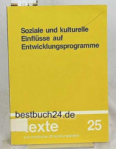 Soziale und kulturelle Einflüsse auf Entwicklungsprogramme. Ein internes Arbeitspapier der Weltbank Politics & History