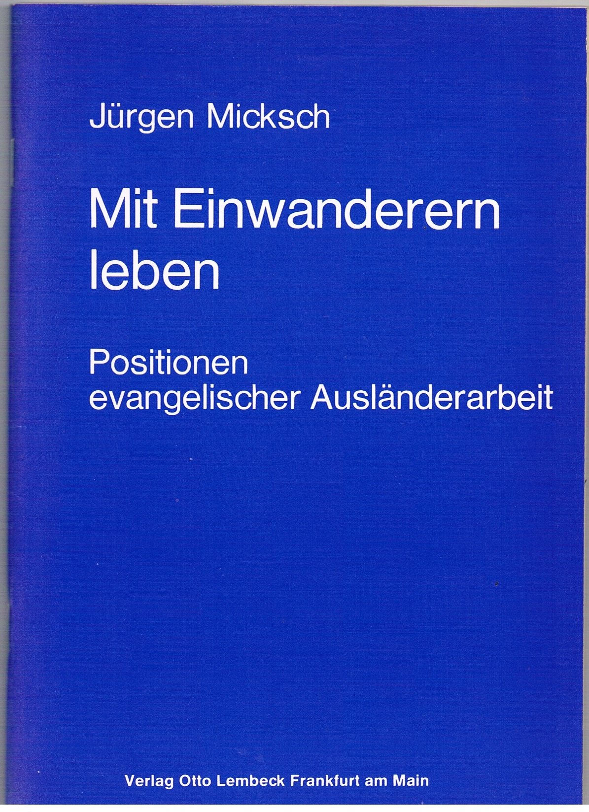 Mit Einwanderern leben. Positionen evangelischer Ausländerarbeit Books