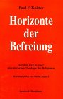 Horizonte der Befreiung: Auf dem Weg zu einer pluralistischen Theologie der Religionen Religion & Esotericism