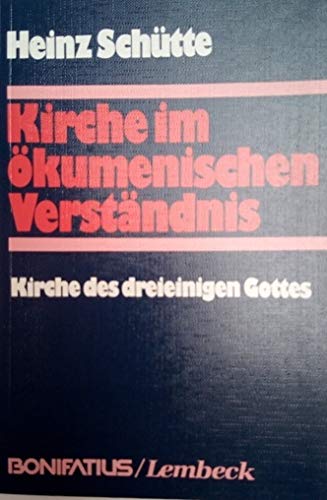 Kirche im ökumenischen Verständnis: Kirche des dreieinigen Gottes Religion & Esotericism